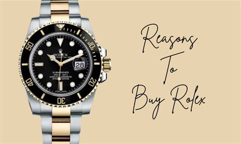 reasons to buy a rolex|rolex watch inventory.